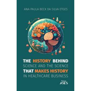 The history behind science and the science that makes history in healthcare business