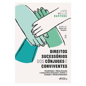 Direitos Sucessórios Dos Cônjuges E Conviventes - 1ª Ed - 2024