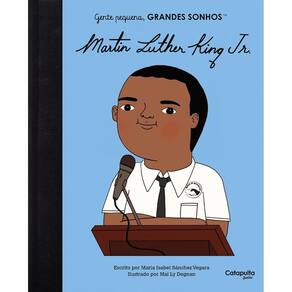Gente pequena, grandes sonhos - Martin Luther King Jr
