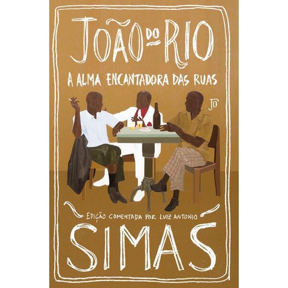 A Alma Encantadora Das Ruas