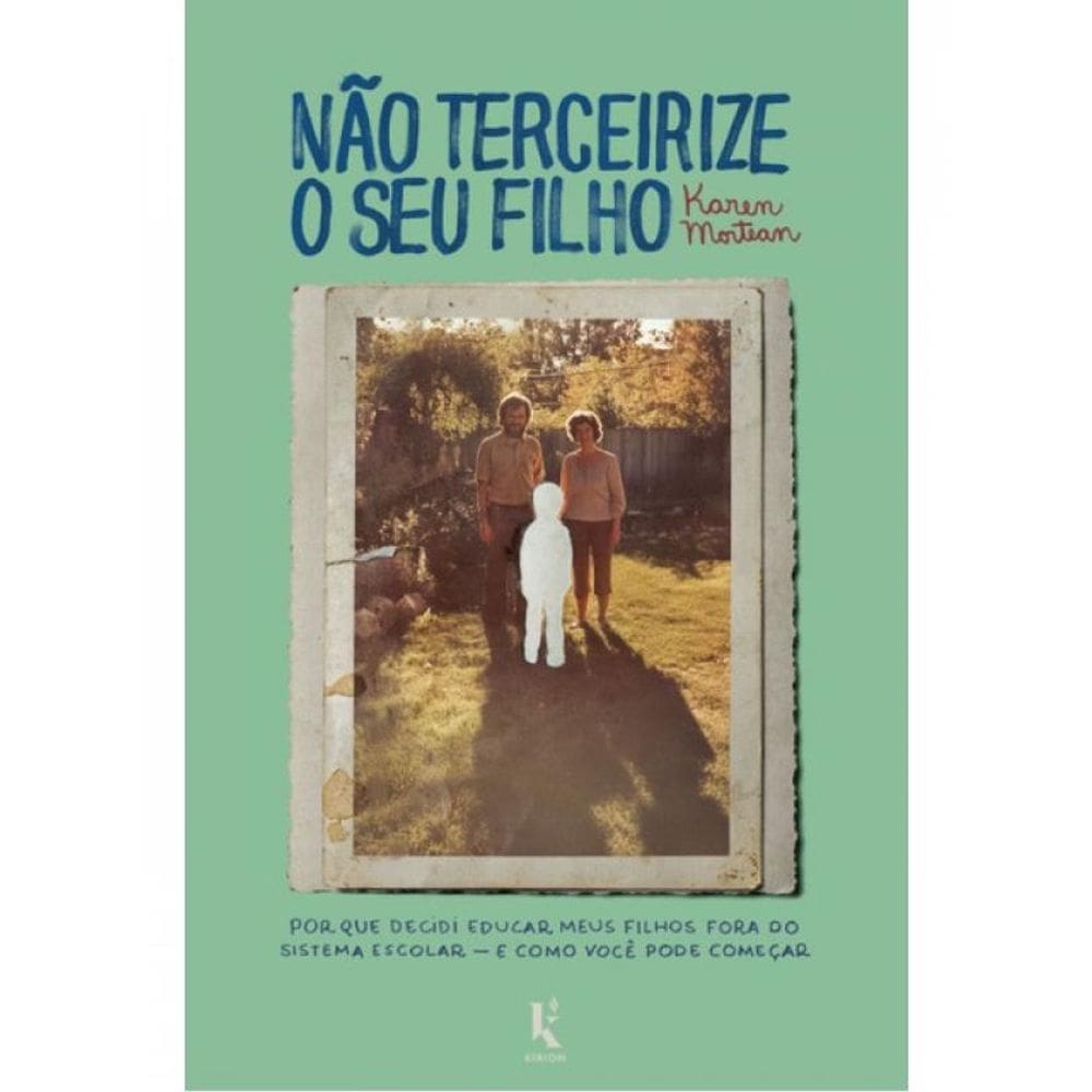 Não Terceirize O Seu Filho