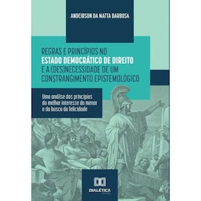 Regras e Princípios no Estado Democrático de Direito e a (des)necessidade de um constrangimento epis