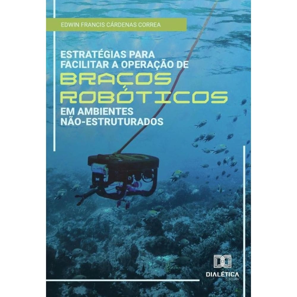 Estratégias para facilitar a operação de braços robóticos em ambientes não-estruturados-Português