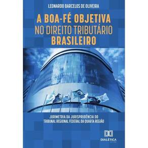 A Boa-Fé Objetiva no Direito Tributário Brasileiro-Português