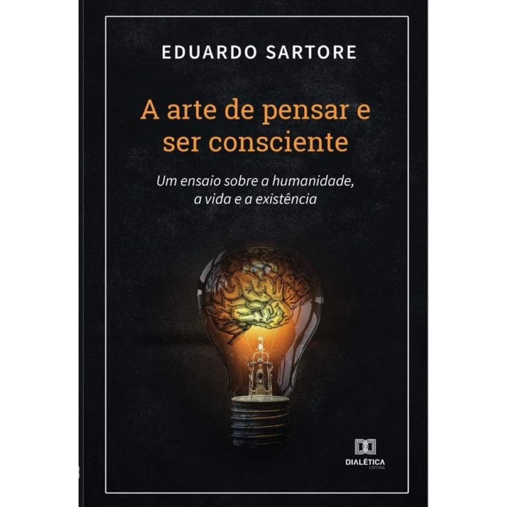 A arte de pensar e ser consciente-Português