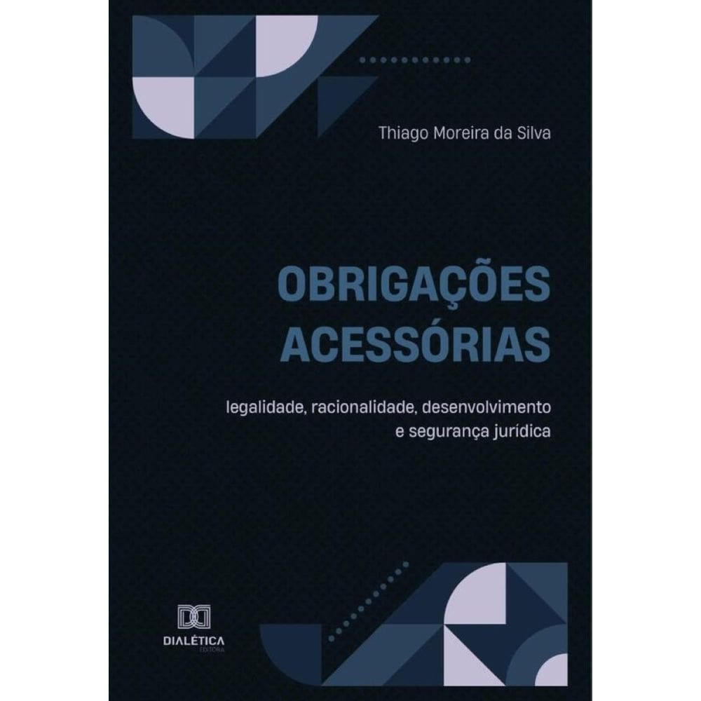 Obrigações acessórias – legalidade, racionalidade, desenvolvimento e segurança jurídica-Português