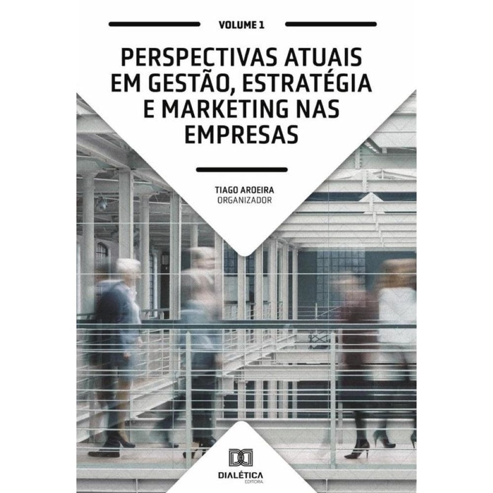 Perspectivas atuais em Gestão, Estratégia e Marketing nas empresas-Português