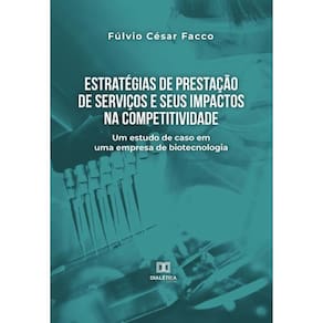 Estratégias de prestação de serviços e seus impactos na competitividade-Português