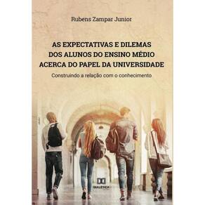 As expectativas e dilemas dos alunos do Ensino Médio acerca do papel da universidade-Português