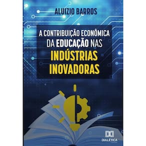 A Contribuição Econômica da Educação nas Indústrias Inovadoras-Português