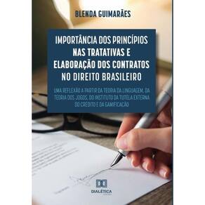 Importância dos princípios nas tratativas e elaboração dos contratos no direito brasileiro-Português