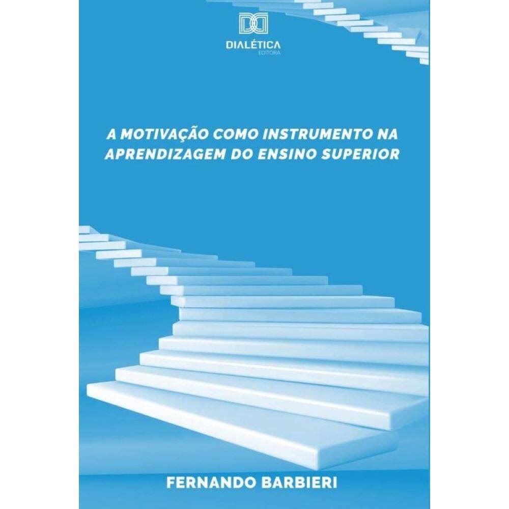 A motivação como instrumento na aprendizagem do Ensino
Superior-Português