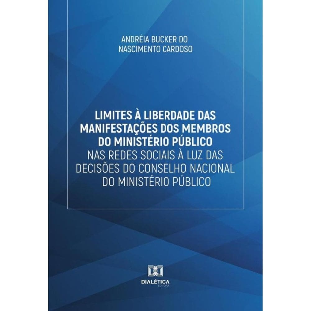 Limites à liberdade das manifestações dos membros do Ministério Público nas redes sociais à luz das