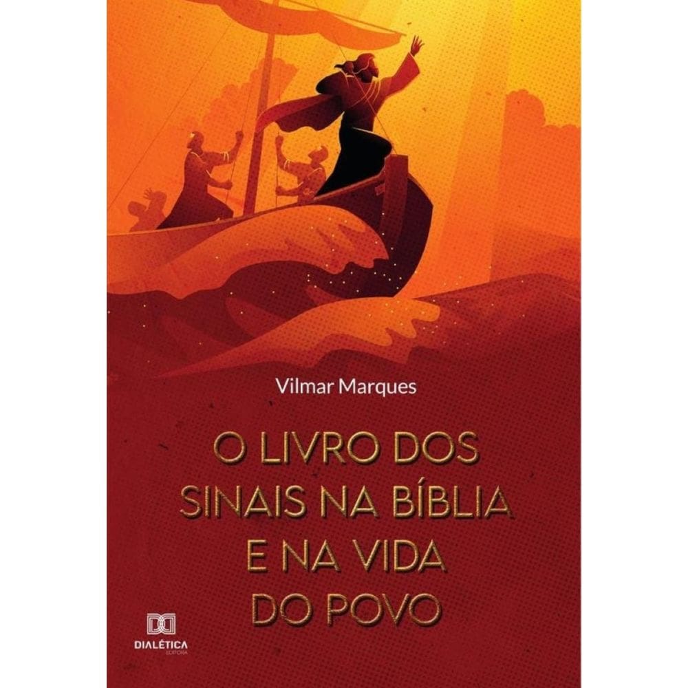 O livro dos sinais na Bíblia e na vida do povo-Português