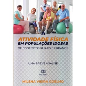 A atividade física em populações idosas de contextos rurais e urbanos-Português