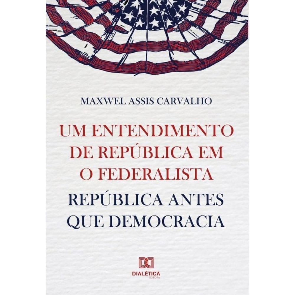 Um entendimento de república em O Federalista-Português