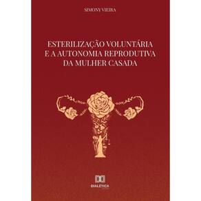 Esterilização Voluntária e a Autonomia Reprodutiva da Mulher Casada-Português