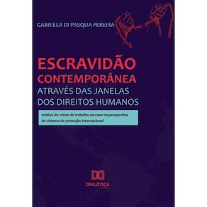 Escravidão contemporânea através das janelas dos Direitos Humanos-Português