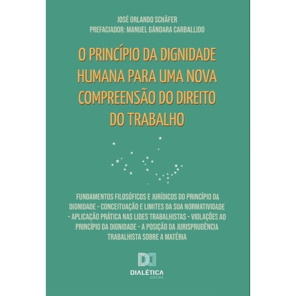 O princípio da dignidade humana para uma nova compreensão do Direito do Trabalho-Português