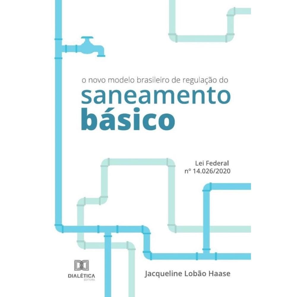 O novo modelo brasileiro de regulação do saneamento básico-Português
