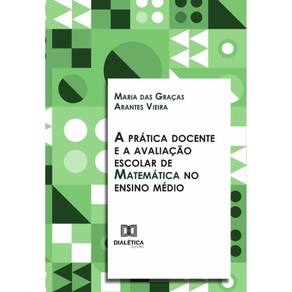 A prática docente e a avaliação escolar de Matemática no ensino médio-Português