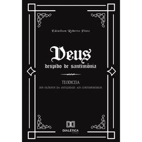 Deus despido de santimônia: Teodiceia-Português