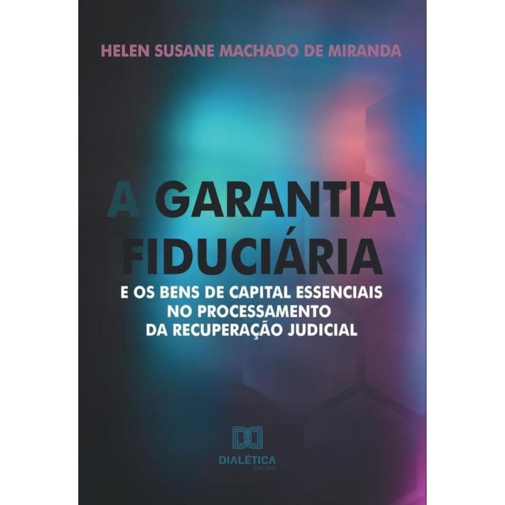 A garantia fiduciária e os bens de capital essenciais no processamento da recuperação judicial-Portu