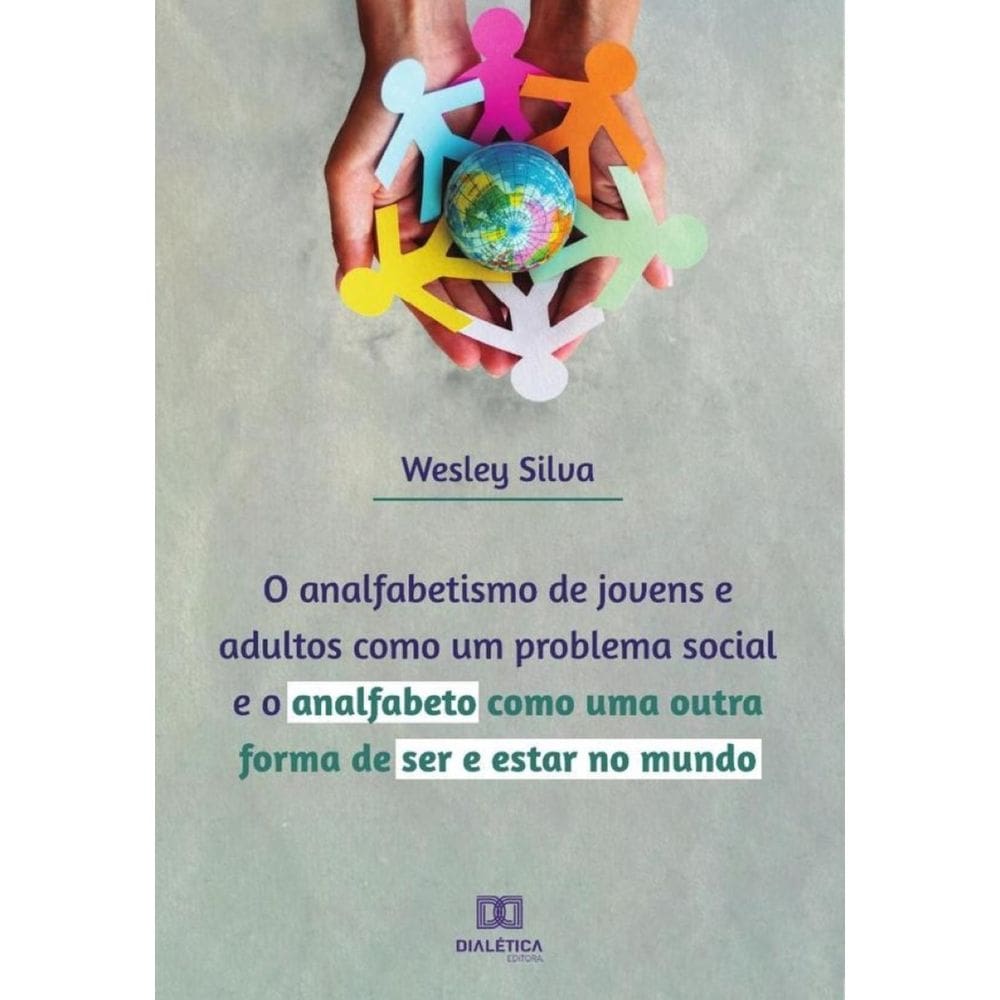 O analfabetismo de jovens e adultos como um problema social e o analfabeto como uma outra forma de s