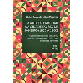A arte de partejar na cidade do Rio de Janeiro (1830 a 1900)-Português
