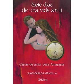 Siete días de una vida sin ti. Cartas de amor para Amaranta-Espanhol