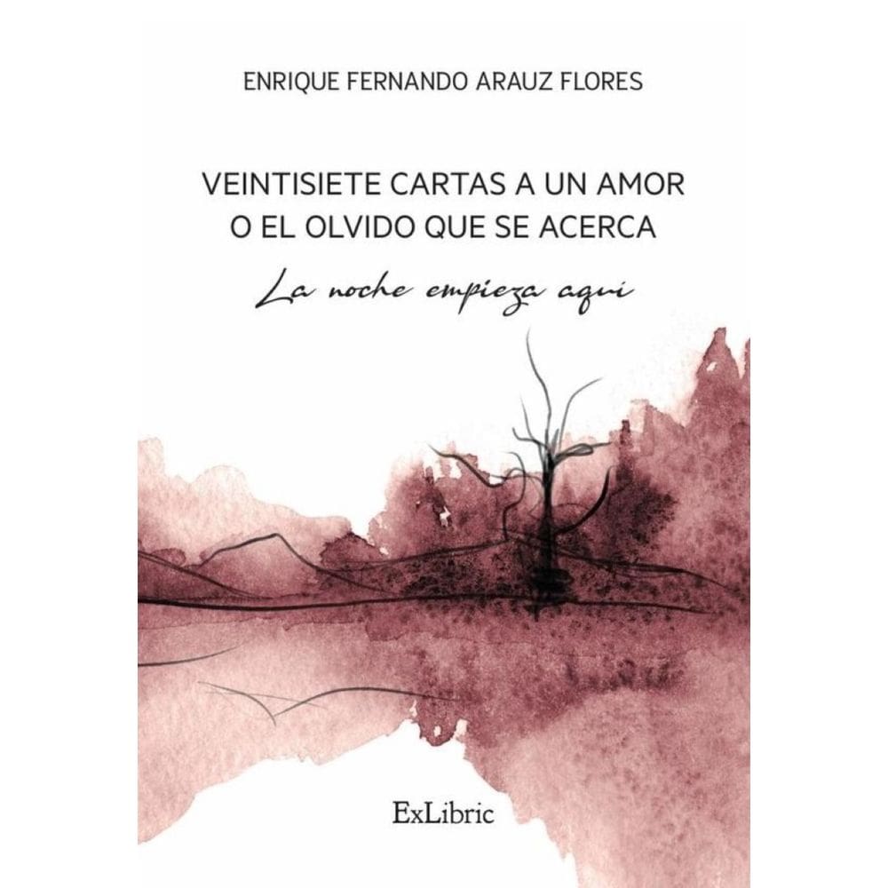 Veintisiete cartas a un amor o el olvido que se acerca. La noche empieza aquí-Espanhol