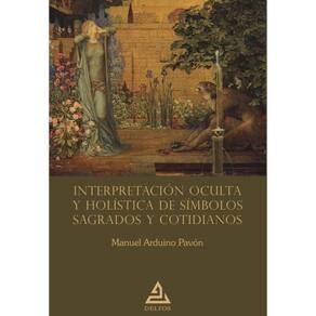 Interpretación oculta y holística de símbolos sagrados y cotidianos-Espanhol