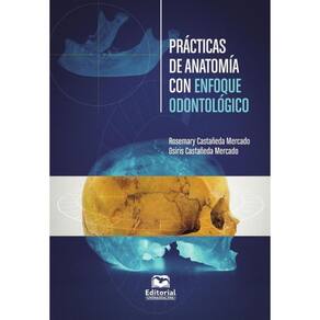 Prácticas de anatomía con enfoque odontológico-Espanhol