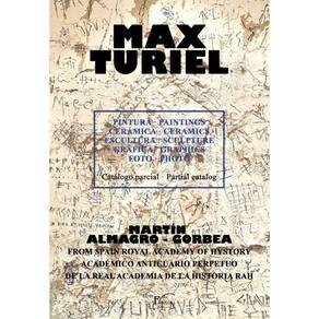 Max turiel. Pintura. Paintings cerámica. Ceramics escultura. Sculpture gráfica. Graphics foto. Photo