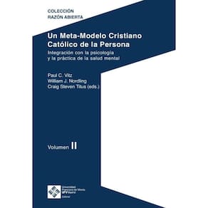 Un Meta-Modelo Cristiano Católico de la persona. Volumen II-Espanhol