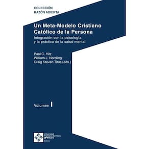 Un Meta-Modelo Cristiano Católico de la persona. Volumen I-Espanhol