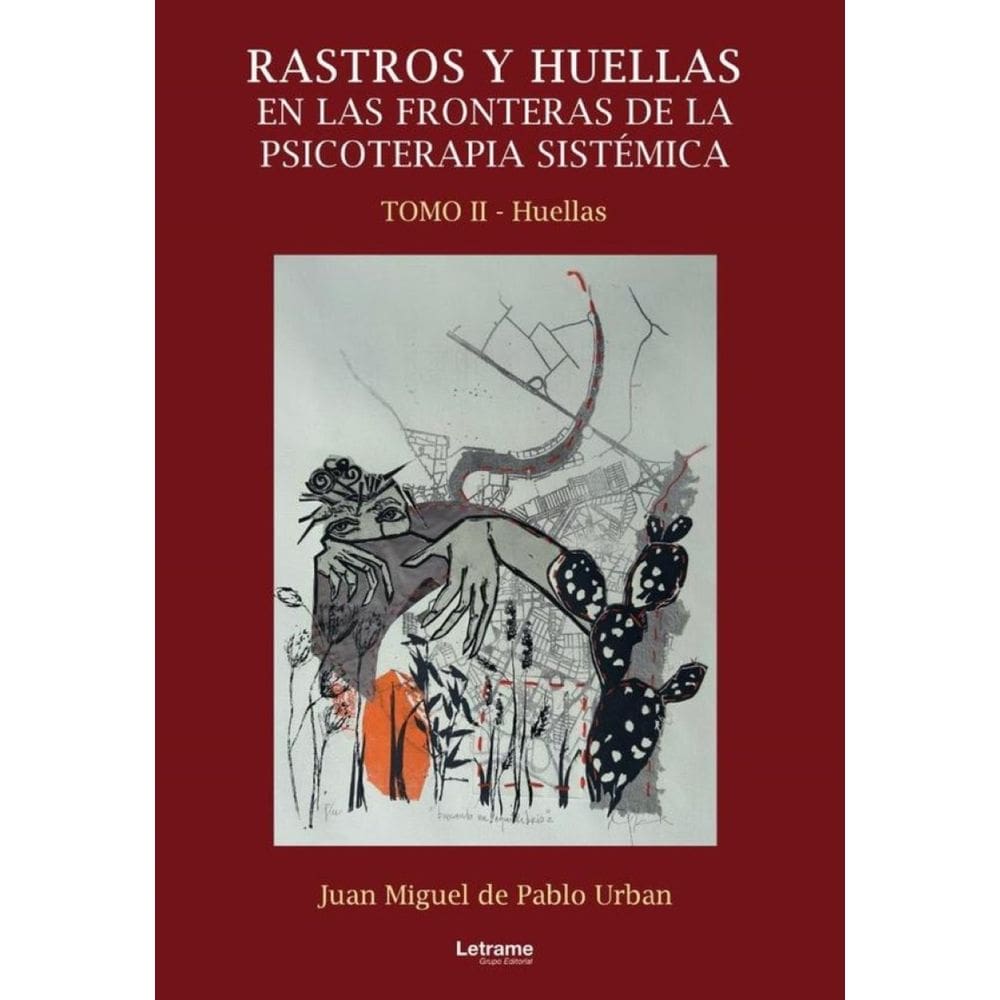 Rastros y huellas en las fronteras de la psicoterapia sistémica. Tomo II-Espanhol