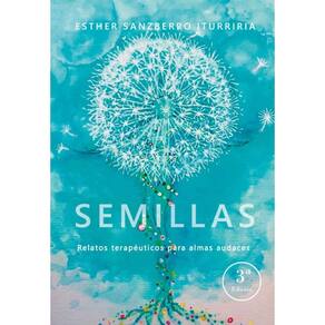 Semillas, relatos terapéuticos para almas audaces 3ª Ed.-Espanhol