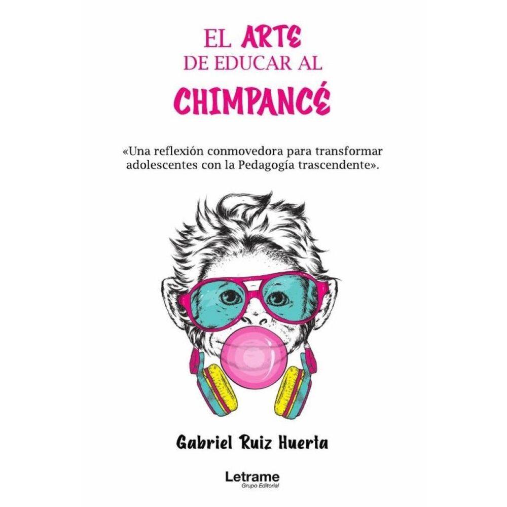 El arte de educar al chimpacé. "Una reflexión conmovedora para transformar adolescentes con la Pedag