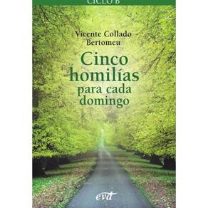 Cinco homilías para cada domingo (Ciclo B)-Espanhol