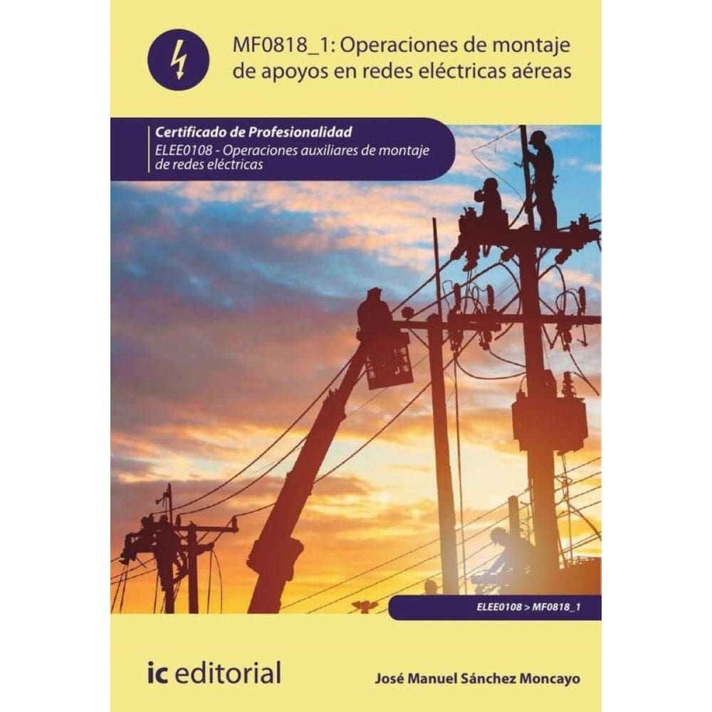 Operaciones de montaje de apoyos en redes eléctricas aéreas. ELEE0108 - Operaciones Auxiliares de mo