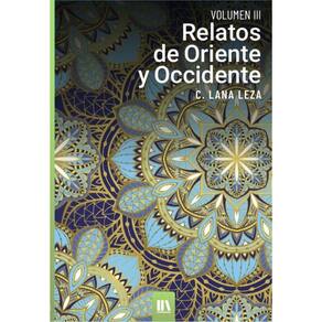 Relatos de oriente y occidente. Vol. III - Espanhol