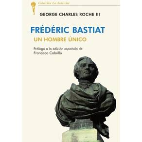 Frédéric bastiat: un hombre único (uepod) - Espanhol