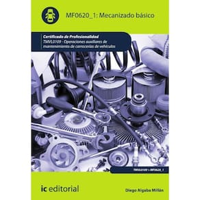 Mecanizado básico. TMVL0109 - Operaciones auxiliares de mantenimiento de carrocerías de vehículos -
