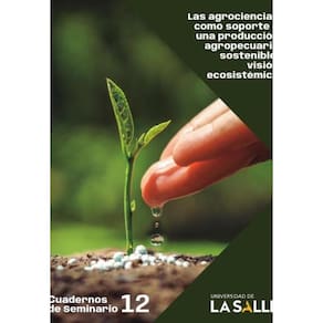 Las agrociencias como soporte a una producción agropecuaria sostenible - Espanhol