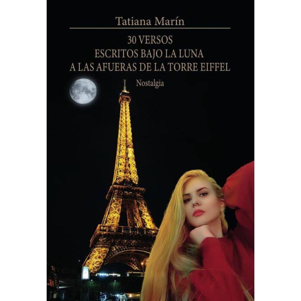 30 versos escritos bajo la luna a las afueras de la Torre Eiffel: Nostalgia - Espanhol