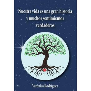 Nuestra vida es una gran historia y muchos sentimientos verdaderos - Espanhol