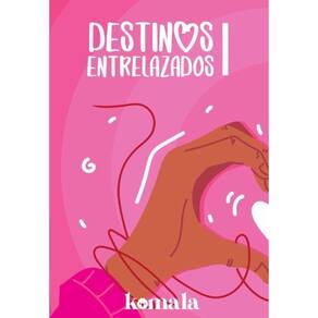 COLECCIÓN DE CUENTO DE AMOR. Destinos entrelazados I - Espanhol