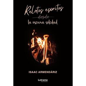 Relatos escritos desde la oscura soledad - Espanhol