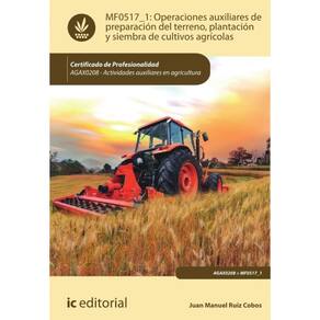 Operaciones auxiliares de preparación del terreno, plantación y siembra de cultivos agrícolas. AGAX0